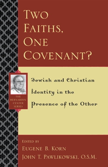 Two Faiths, One Covenant? - Dianne Bergant - Mary C. Boys - Yehuda Gellman - Edward Kessler - Steven J. McMichael - David Novak - Michael A. Signer - John T. Pawlikowski - D. Phil  Vanderbilt Unive Lenn E. Goodman