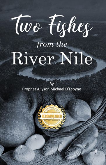 Two Fishes from the River Nile - Prophet Allyson Michael D