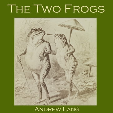 Two Frogs, The - Andrew Lang