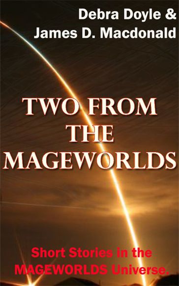 Two From the Mageworlds - Debra Doyle - James D. Macdonald