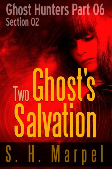 Two Ghost's Salvation - Section 02 - S. H. Marpel