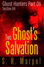 Two Ghost s Salvation - Section 04