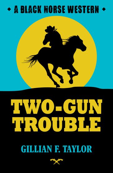 Two-Gun Trouble - Gillian F Taylor