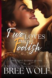Two Loves Most Foolish