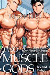 Two Muscle Gods Flex and Bulge: Giant Muscle, Super Hung Gay Erotica