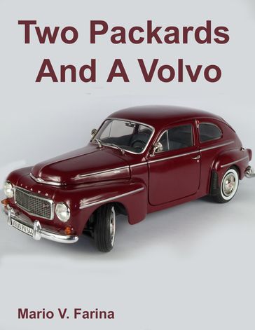 Two Packards And A Volvo - Mario V. Farina