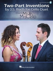 Two-Part Inventions by J.S. Bach for Cello Duet: Arranged by Mr & Mrs Cello