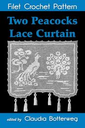 Two Peacocks Lace Curtain Filet Crochet Pattern