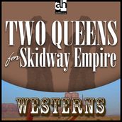 Two Queens for Skidway Empire