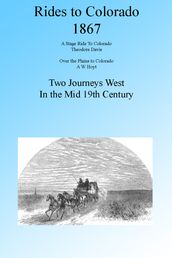 Two Rides to Colorado 1867, Illustrated.