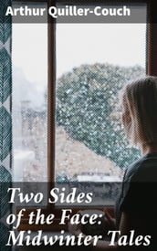 Two Sides of the Face: Midwinter Tales