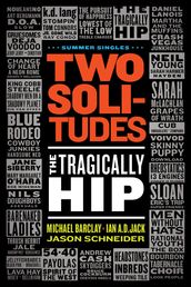 Two Solitudes: The Tragically Hip