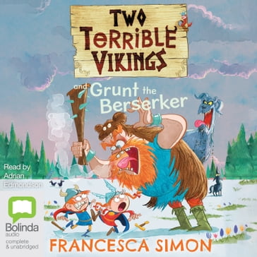 Two Terrible Vikings and Grunt the Berserker - Francesca Simon