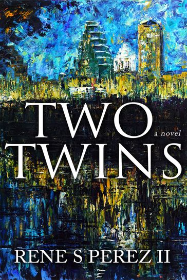 Two Twins - Rene S Perez II