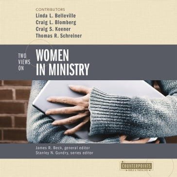 Two Views on Women in Ministry - Zondervan - Stanley N. Gundry