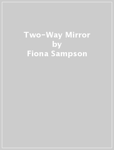 Two-Way Mirror - Fiona Sampson