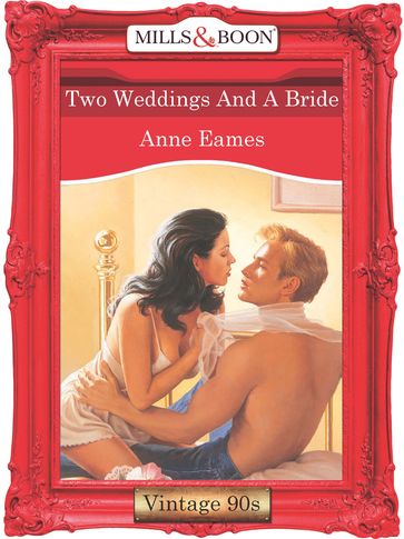 Two Weddings And A Bride (Mills & Boon Vintage Desire) - Anne Eames