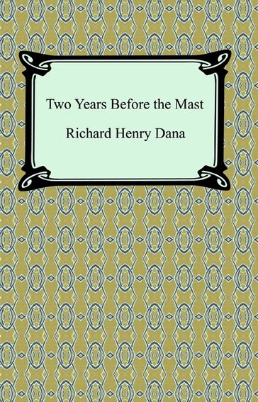 Two Years Before the Mast - Richard Henry Dana
