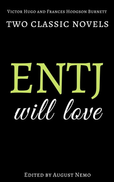 Two classic novels ENTJ will love - August Nemo - Frances Hodgson Burnett - Victor Hugo