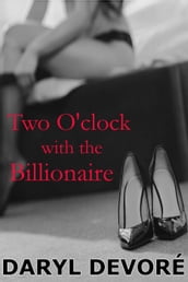 Two O clock with the Billionaire