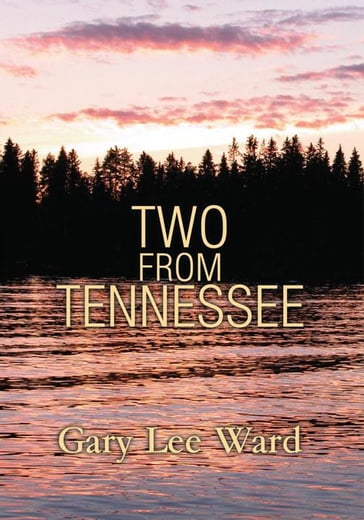 Two from Tennessee - Gary Lee Ward