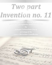 Two part Invention no. 11 Pure sheet music for soprano saxophone and trombone by Johann Sebastian Bach arranged by Lars Christian Lundholm