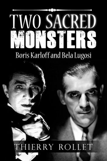Two sacred monsters. Boris Karloff and Bela Lugosi - THIERRY ROLLET