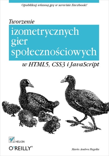 Tworzenie izometrycznych gier spo?eczno?ciowych w HTML5, CSS3 i JavaScript - Mario Andres Pagella