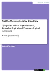 Tylophora indica: Phytochemical, Biotechnological and Pharmacological Approach