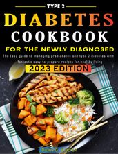 Type 2 Diabetes Cookbook for the Newly Diagnosed