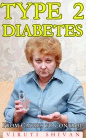 Type 2 Diabetes - From Causes to Control