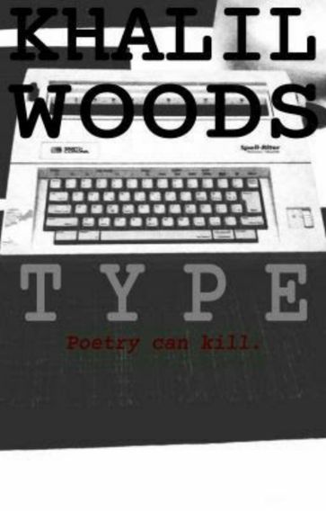 Type - Khalil Woods