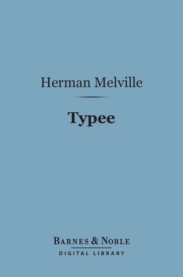 Typee (Barnes & Noble Digital Library) - Herman Melville