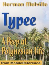 Typee: A Peep At Polynesian Life (Mobi Classics)