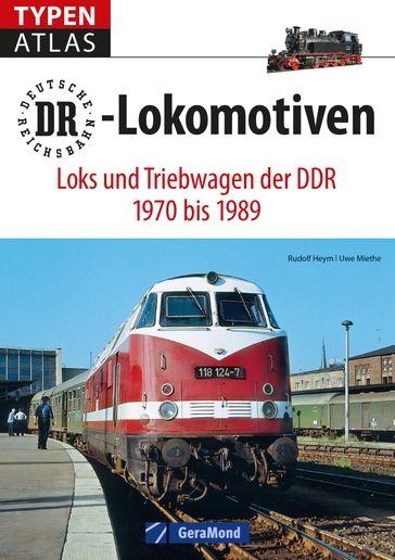 Typenatlas DR-Lokomotiven - Rudolf Heym - Uwe Miethe
