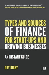 Types and Sources of Finance for Start-up and Growing Businesses