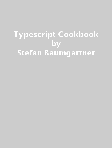 Typescript Cookbook - Stefan Baumgartner