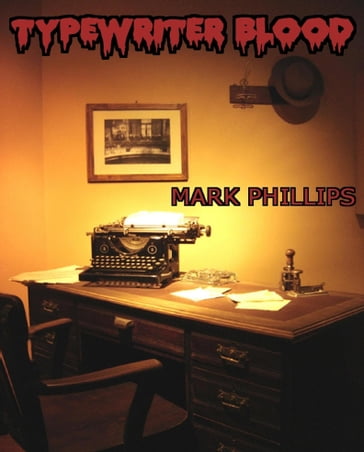 Typewriter Blood - Mark Phillips