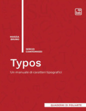 Typos. Un manuale di caratteri tipografici