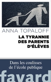 La Tyrannie des parents d élèves