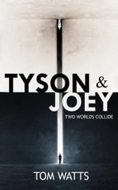Tyson & Joey: Two Worlds Collide