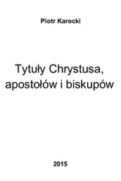 Tytuy Chrystusa, apostoów i biskupów