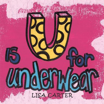 U Is for Underwear - Lisa Carter