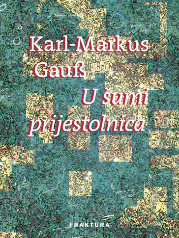 U šumi prijestolnica - Karl-Markus Gauß