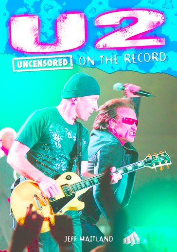 U2 - Uncensored On the Record - Jeff Maitland - James McCarthy