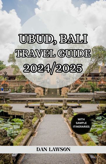 UBUD, BALI TRAVEL GUIDE 2024/2025 - DAN LAWSON