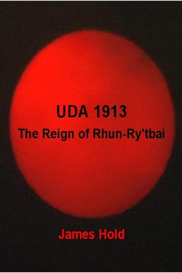 UDA 1913: The Reign of Rhun-Ry'tbai - James Hold