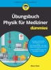 UEbungsbuch Physik fur Mediziner fur Dummies