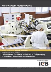 UF0697: UTILIZACIÓN DE EQUIPOS Y UTILLAJE EN LA ELABORACIÓN Y TRATAMIENTO DE PRODUCTOS ALIMENTARIOS (INAD0108)