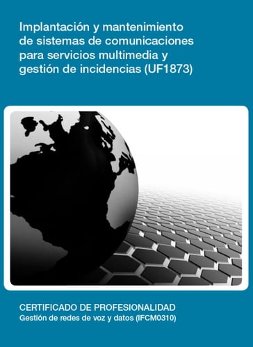 UF1873 - Implantación y mantenimiento de sistemas de comunicaciones para servicios multimedia y gestión de incidencias - Gopal Bijani Chiquero
